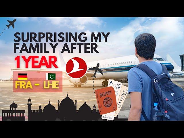 Returning Home After 1 Year! ️ | Emotional Family Reunion | Frankfurt to Lahore via Istanbul