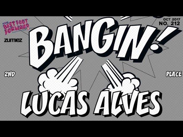 Lucas Alves - Bangin!