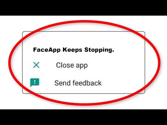 How To Fix FaceApp Apps Keeps Stopping Error Android & Ios - Fix FaceApp App Not Open Problem