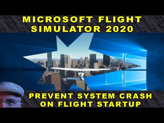 Microsoft Flight Simulator 2020 - Crashing on Flight Startup? The Easy Fix.