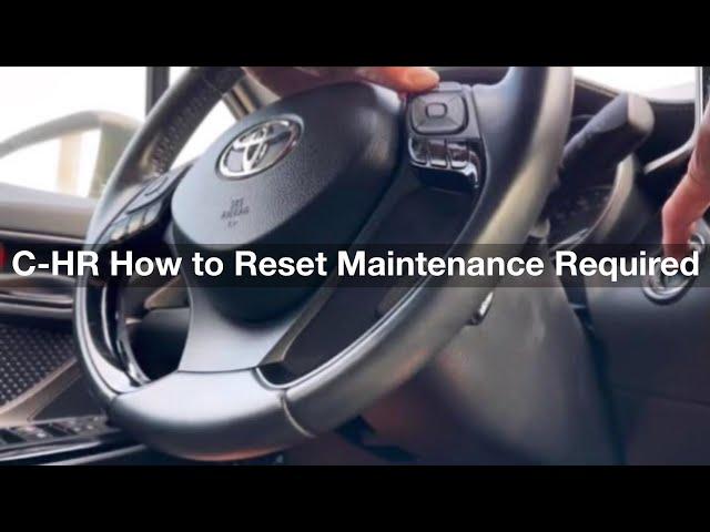 2018 - 2022 Toyota C-HR How to reset Maintenance Required Message / oil life reset