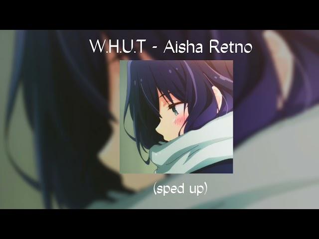 W.H.U.T | sped up