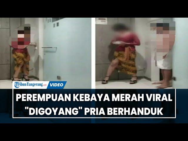 PEREMPUAN KEBAYA MERAH Viral "Digoyang" Pria Berhanduk