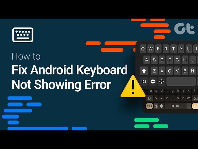 How to fix Android Keyboard Not Showing Error