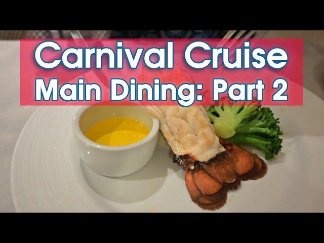 Carnival Cruise Dinner Part 2: Lobster Night & More! 