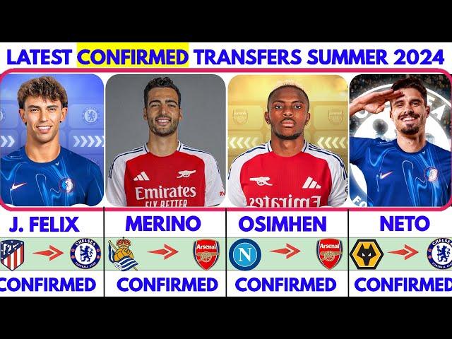 LATEST CONFIRMED TRANSFER NEWS SUMMER 2024, MERINO TO ARSENAL, FELIX TO CHELSEA, ARSENAL ON FIRE