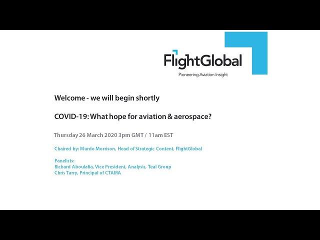 FlightGlobal webinar - COVID 19: What hope for aviation and aerospace