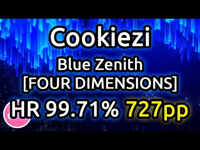 Cookiezi | xi - Blue Zenith [FOUR DIMENSIONS] | HR 99.71% 727pp | Liveplay w/ Twitch Chat