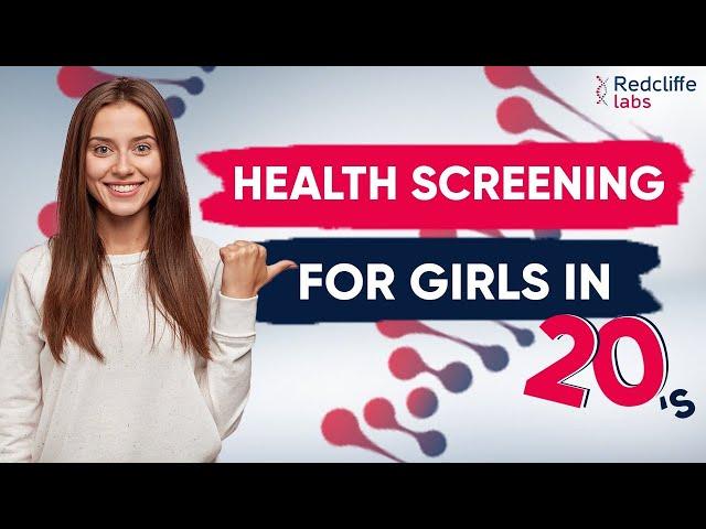 Health Screening for Girls in 20's | Why the Regular Routine Checkup for Young Girls is required?