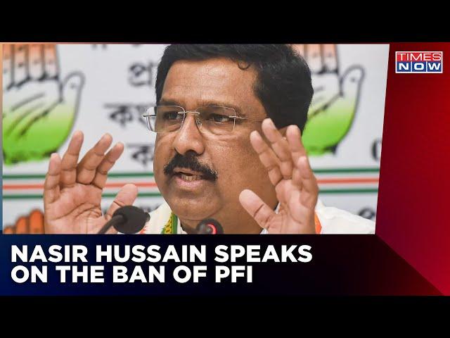 Congress MP Nasir Hussain Expresses His Views On The Ban Of PFI By Modi Government | Latest News