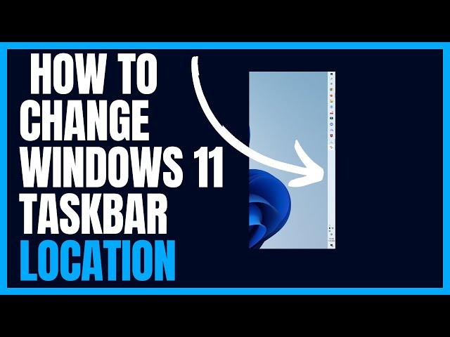 How to change windows taskbar location Windows 11 (Version 22H2 or higher)