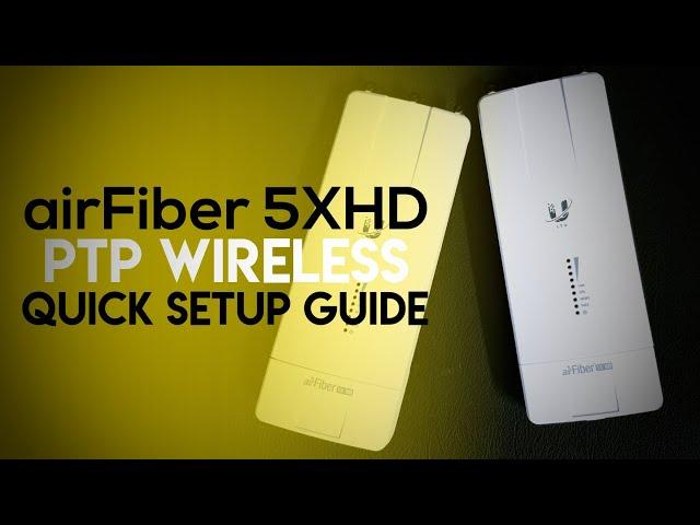 Ubiquiti airFiber 5XHD - PTP - How To Setup Guide