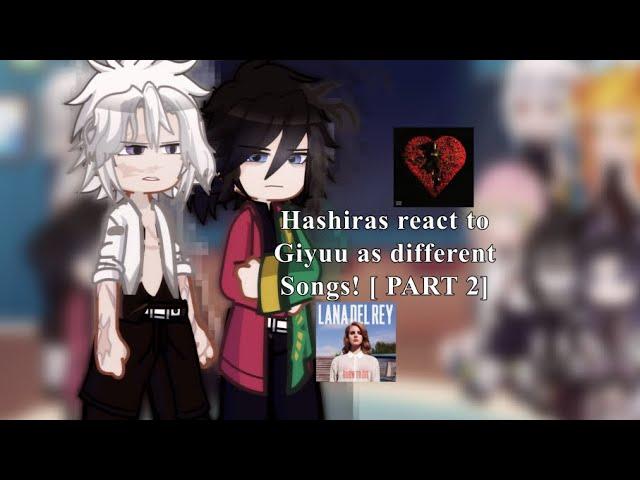 Hashiras React to Giyuu as different songs [Part 2/2] ||  Demon Slayer x Gacha