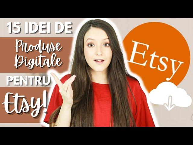 15 Idei de Produse Digitale pentru Etsy - Bani Online din Vanzari fara Investitie!