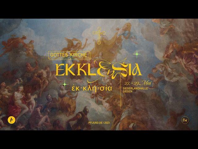 SESSION 6 | EKKLESIA.hingegeben | PFIJUKO 2023