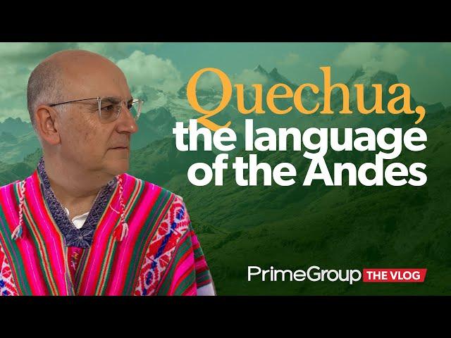 Quechua, the language of the Andes