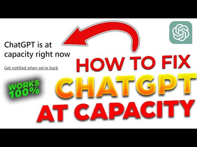 How to Fix "ChatGPT is at Capacity right now" (WORKS 100%)