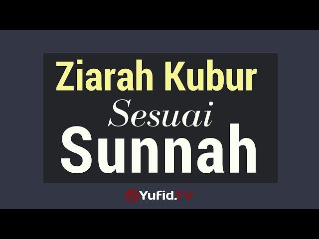 Ziarah Kubur Sesuai Sunnah - Poster Dakwah Yufid TV