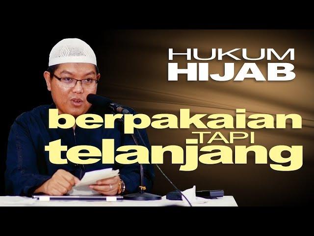 Hukum HIJAB: Makna Berpakaian Tetapi Telanjang. DR Firanda Andirja MA