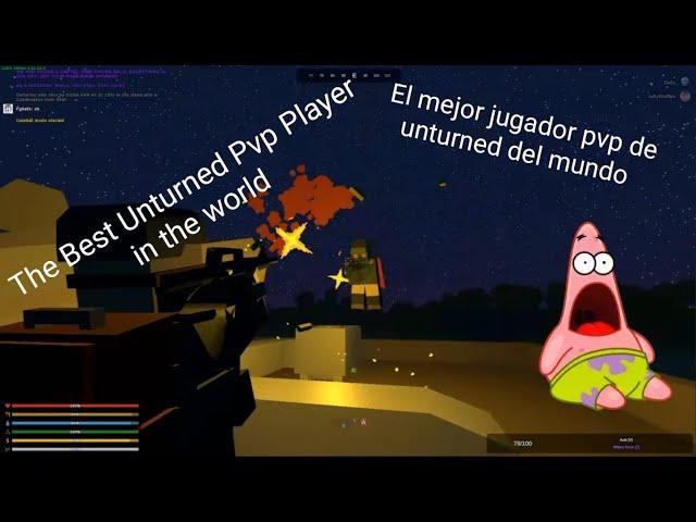 El mejor jugador PvP de unturned del mundo |The best unturned PvP player in the world| Top 1