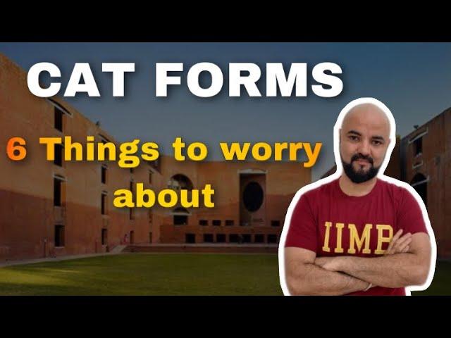 CAT Form 6 things to Worry About! CAT Form Filling Workshop