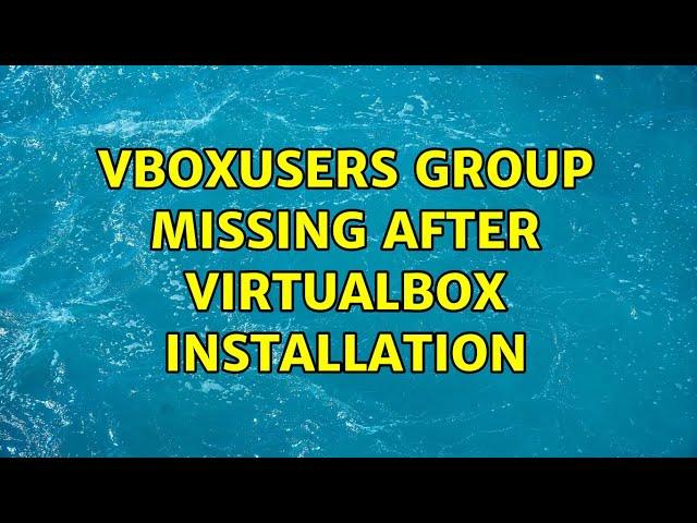 vboxusers group missing after virtualbox installation