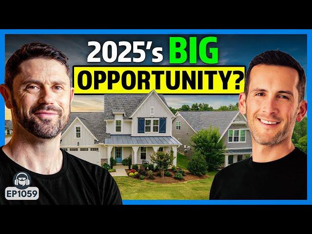 2025’s MASSIVE Opportunity for Real Estate Investing?