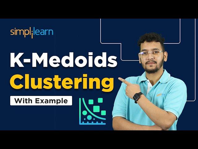 K-Medoids Clustering Algorithm | K Medoids Clustering Example | Machine Learning | Simplilearn