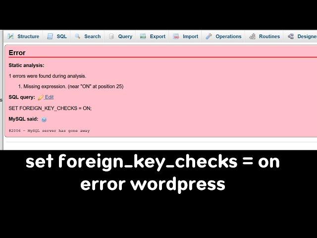 Error (near "ON" at position 25) while importing Table for WORDPRESS ( A foreign key Error)