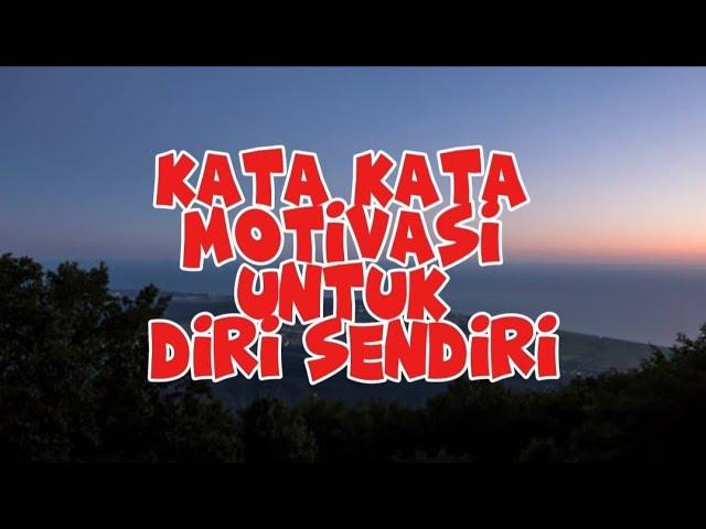 KATA KATA MOTIVASI HIDUP UNTUK DIRI SENDIRI