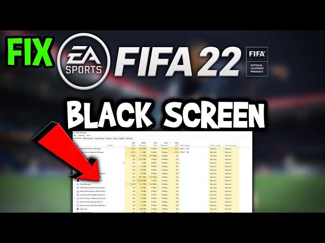 Fifa 22  – How to Fix Black Screen & Stuck on Loading Screen