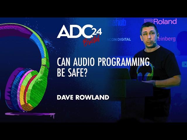 Can Audio Programming be Safe? - Dave Rowland - ADC 2024