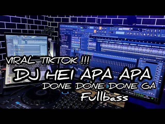 DJ HEI APA APA X DONE DONE GA FULLBASS VIRAL TIKTOK(DJ BORNEO)