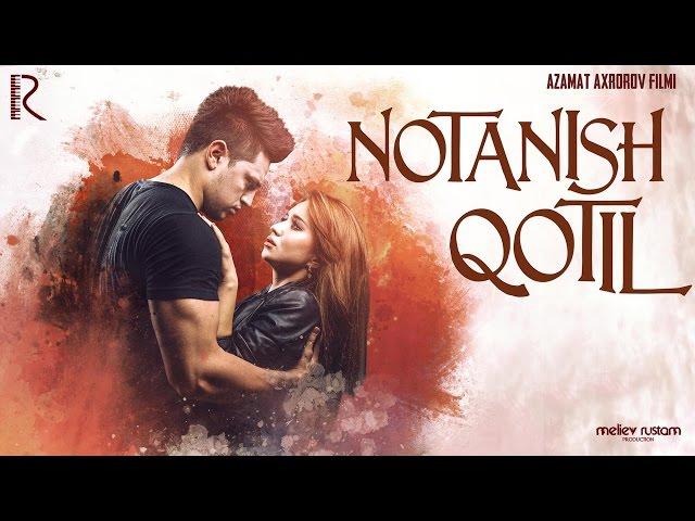 Notanish qotil (o'zbek film) | Нотаниш котил (узбекфильм) #UydaQoling