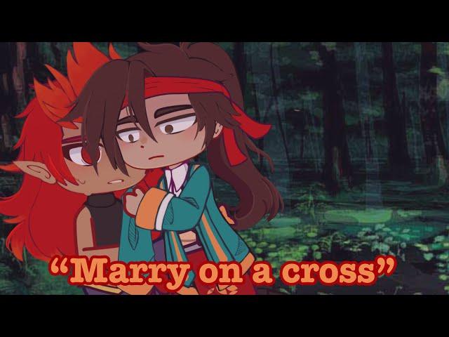 Marry on a cross || Gacha Club || LMK Reincarnation AU