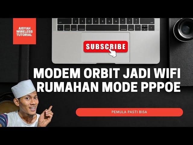 MODEM ORBIT JADI ROUTER || SIAPA BILANG GAK BISA || AISYAH WIRELESS TUTORIAL