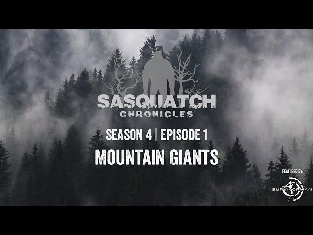 Sasquatch Chronicles ft. by Les Stroud | Season 4 | Episode 1 | Mountain Giants