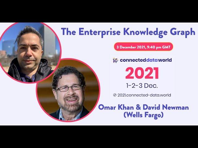 The Enterprise Knowledge Graph | Omar Khan and David Newman | Connected Data World