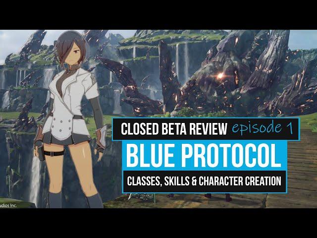 BLUE PROTOCOL: Character Customization, Class Introduction & Skills!