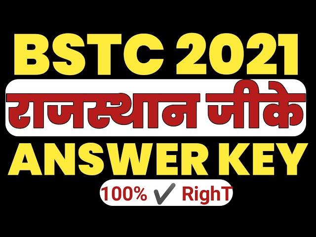 BSTC 2021 RAJASTHAN GK ANSWER KEY // बीएसटीसी 2021 उतर कुंजी // Bstc 2021 Full Answer Key