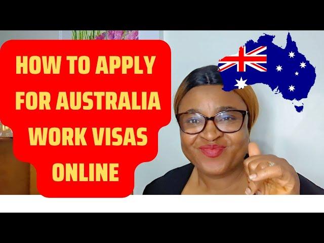 HOW TO APPLY for AUSTRALIA WORK VISAS ONLINE FOR ALL AUSTRALIA VISA