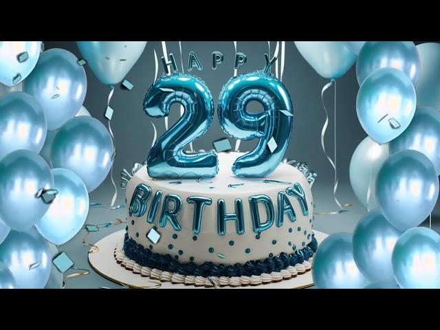 29th Birthday Song.Happy Birthday To You .Happy Birthday Background