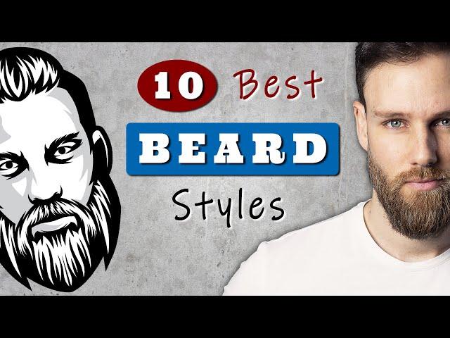 Best BEARD STYLES for MEN to try