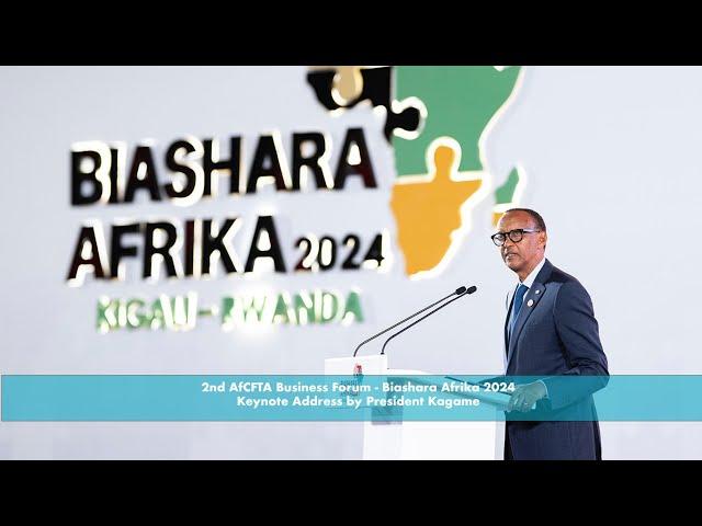 2nd AfCFTA Business Forum - Biashara Afrika 2024 | Keynote Address by President Kagame