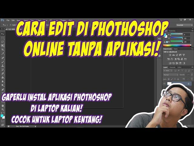 Cara Edit Photoshop Online Tanpa Harus Instal Aplikasinya Di Laptop!