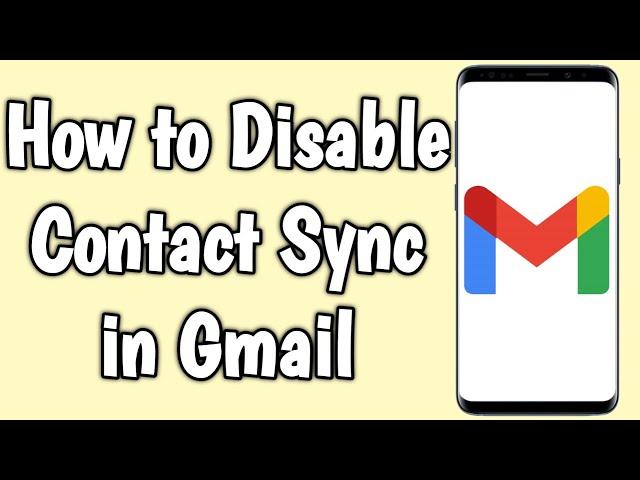 How to Disable Contact Sync in Gmail