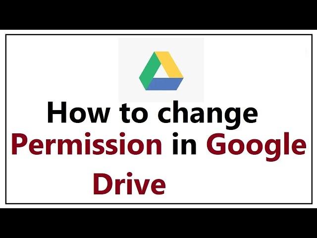 How to Change File Accessing Permission In Google Drive