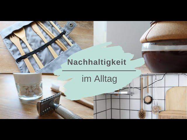 Nachhaltigkeit im Alltag⎜Was ich nutze und tue⎜Ideen wie JEDER nachhaltig leben kann