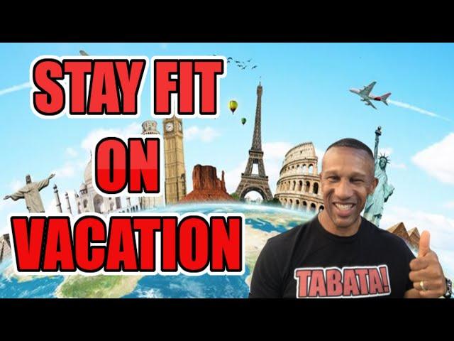 20 Ways To Stay Fit On Vacation- 𝗧𝗥𝗔𝗩𝗘𝗟 𝗙𝗜𝗧𝗡𝗘𝗦𝗦 𝗛𝗔𝗖𝗞𝗦!
