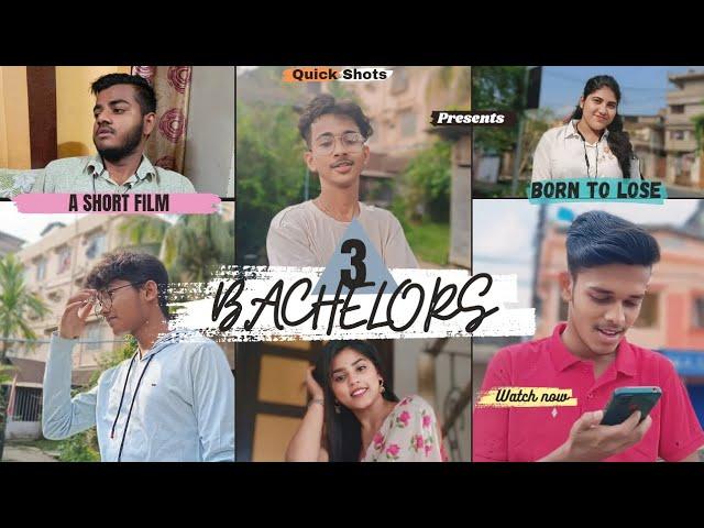 3 Bachelors - "Born to Lose" || A Comedy Short Film || Ft. Kinjal,Subhodeep,Tapodhir || Quick Shots.